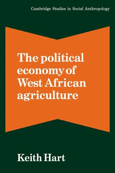 bokomslag The Political Economy of West African Agriculture