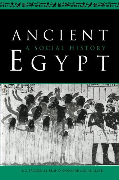 B. G. Trigger, B. J. Kemp, D. O'Connor, A. B. Lloyd - Ancient Egypt, Häftad