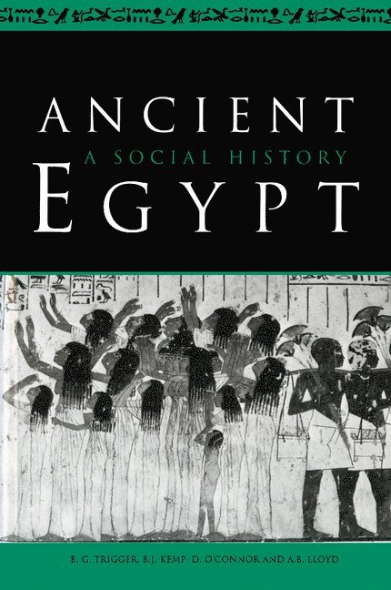 B. G. Trigger, B. J. Kemp, D. O'Connor, A. B. Lloyd, Bruce G. Trigger - Ancient Egypt, Häftad