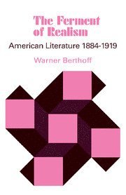 Warner Berthoff - The Ferment of Realism, Häftad
