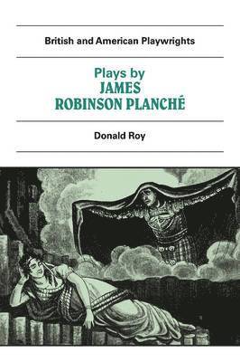 J. R. Planche, Donald Roy - Plays by James Robinson Planché, Häftad