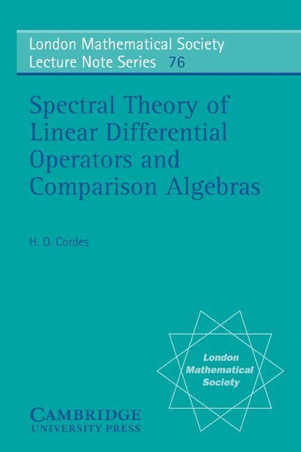 Heinz Otto Cordes, H. O. Cordes, N. J. Hitchin - Spectral Theory of Linear Differential Operators and Comparison Algebras, Häftad