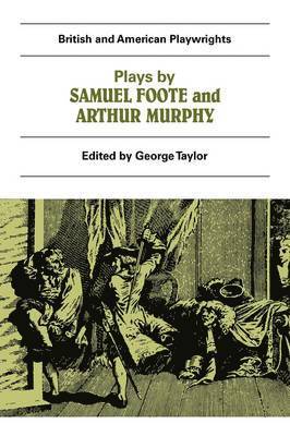Plays by Samuel Foote and Arthur Murphy 1