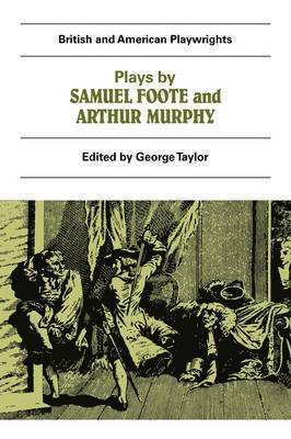 Samuel Foote, George Taylor, Martin Banham - Plays by Samuel Foote and Arthur Murphy, Häftad