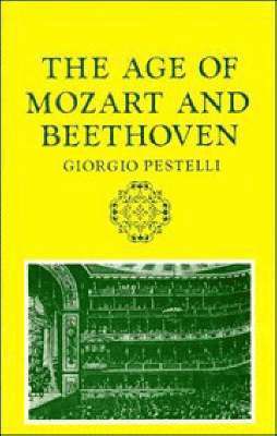 Giorgio Pestelli - The Age of Mozart and Beethoven, Häftad
