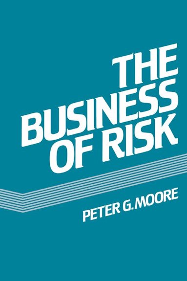 Peter G. Moore - The Business of Risk, Häftad