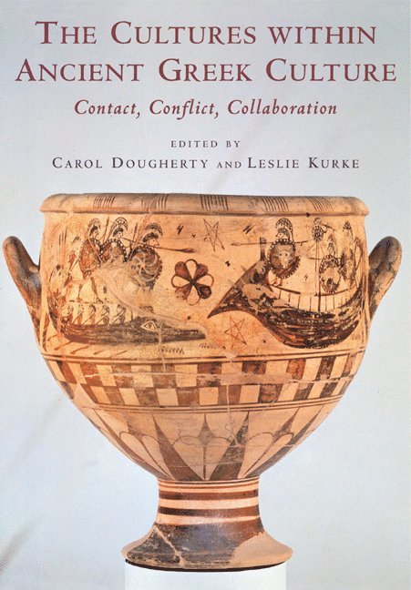 Carol Dougherty, Leslie Kurke, Massachusetts) Dougherty, Carol (Wellesley College, Berkeley) Kurke, Leslie (University of California - Cultures within Ancient Greek Culture, Häftad
