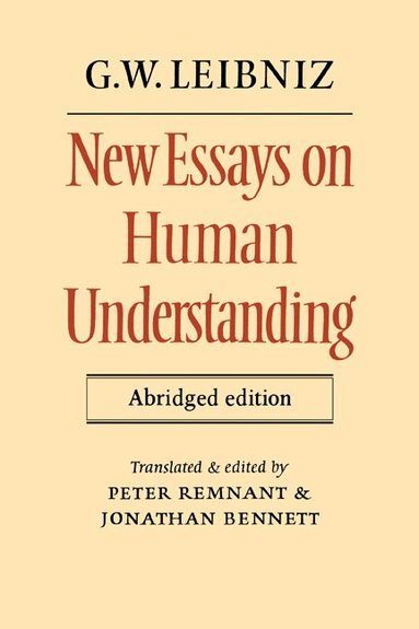 G. W. Leibniz, Peter Remnant - New Essays on Human Understanding Abridged edition, Häftad