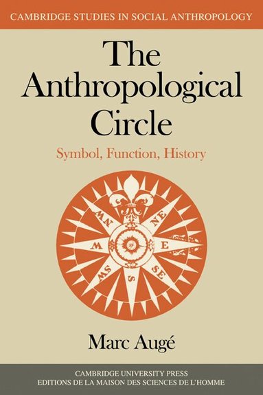 Marc Augé - The Anthropological Circle, Häftad