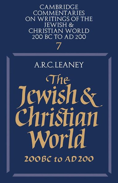 A. R. C. Leaney - The Jewish and Christian World 200 BC to AD 200, Häftad