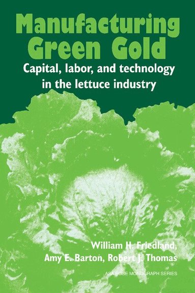 William H. Friedland, Amy E. Barton, Robert J. Thomas - Manufacturing Green Gold, Häftad