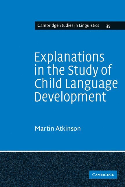 Explanations in the Study of Child Language Development 1