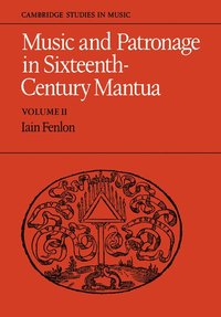 bokomslag Music and Patronage in Sixteenth-Century Mantua: Volume 2