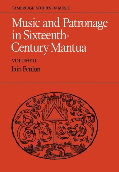 bokomslag Music and Patronage in Sixteenth-Century Mantua: Volume 2