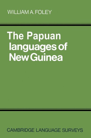 William A. Foley - The Papuan Languages of New Guinea, Häftad