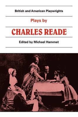 Charles Reade, Michael Hammet - Plays by Charles Reade, Häftad