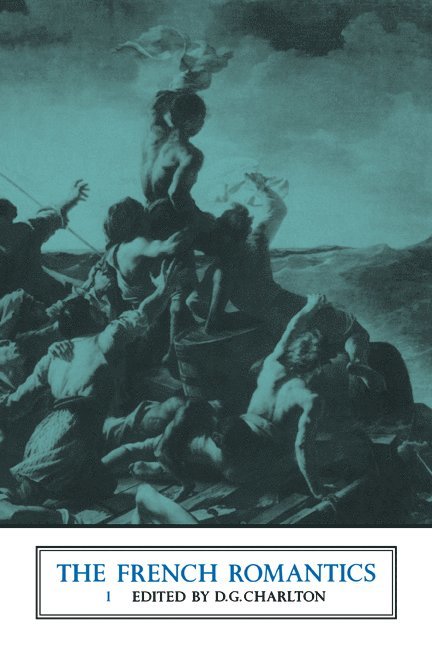 D. G. Charlton, Donald G. Charlton, D. G. Charlton - The French Romantics: Volume 1, Häftad