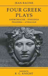 bokomslag Jean Racine: Four Greek Plays