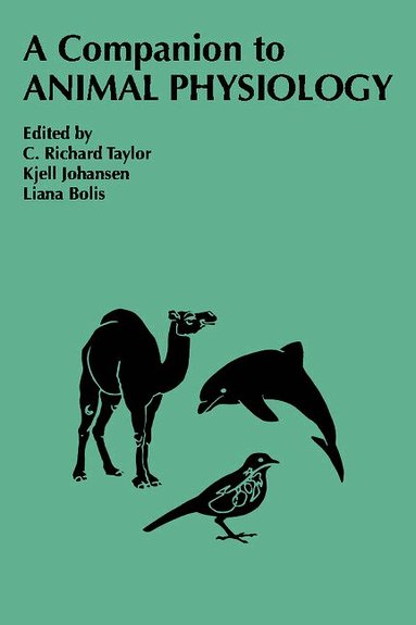 C. Richard Taylor, Kjell Johansen, Liana Bolis - A Companion to Animal Physiology, Häftad