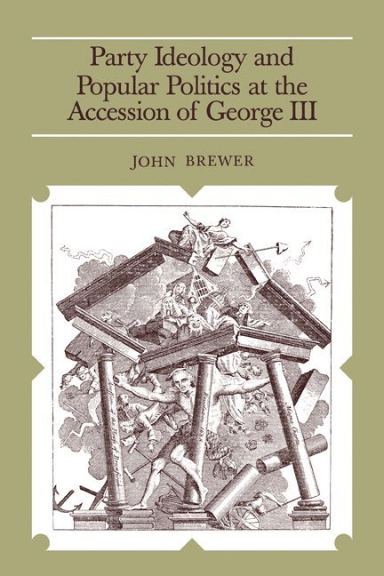 Party Ideology and Popular Politics at the Accession of George III 1