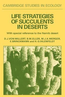 Dieter J. von Willert, Benno M. Eller, Marinus J. A. Werger, Enno Brinckmann, Hans-Dieter Ihlenfeldt, Dieter J. Von Willert - Life Strategies of Succulents in Deserts, Häftad