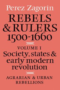 bokomslag Rebels and Rulers, 1500-1600: Volume 1, Agrarian and Urban Rebellions