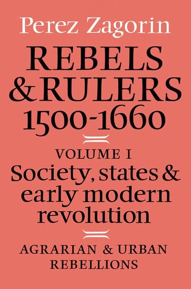 bokomslag Rebels and Rulers, 1500-1600: Volume 1, Agrarian and Urban Rebellions