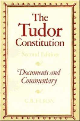 G. R. Elton - The Tudor Constitution, Häftad