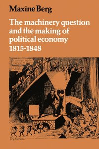 bokomslag The Machinery Question and the Making of Political Economy 1815-1848