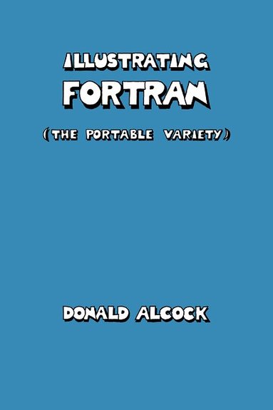 Donald G. Alcock - Illustrating FORTRAN, Häftad