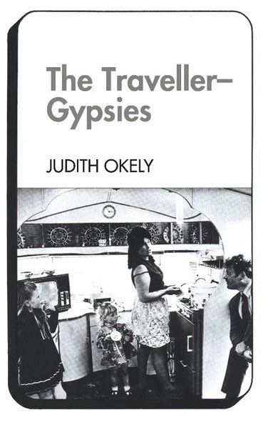Judith Okely - The Traveller-Gypsies, Häftad