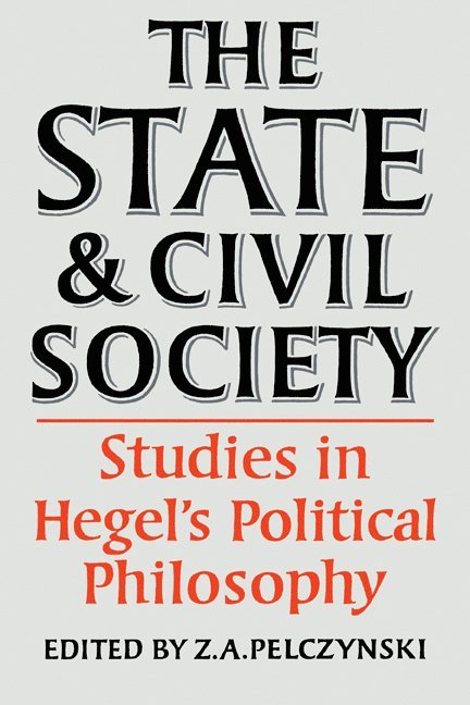 The State and Civil Society:Studies in Hegel's Political Philosophy 1