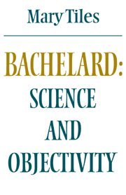 bokomslag Bachelard: Science and Objectivity