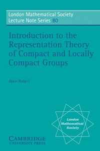 bokomslag Introduction to the Representation Theory of Compact and Locally Compact Groups