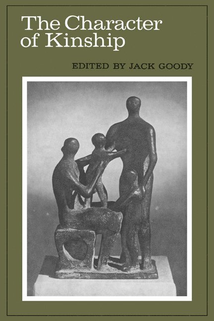 Goody, Jack Goody - The Character of Kinship, Häftad