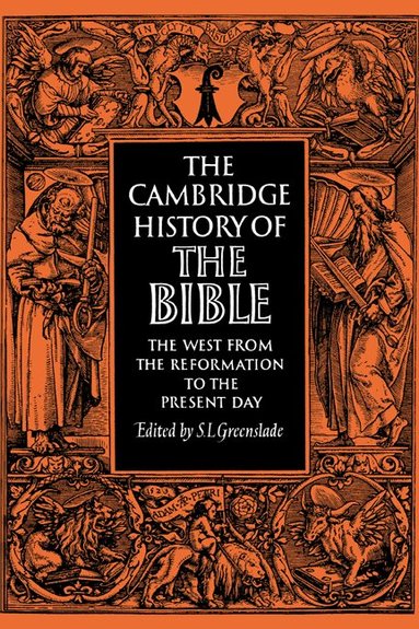 Cambridge University Press, S. L. Greenslade - The Cambridge History of the Bible: Volume 3, The West from the Reformation to the Present Day, Häftad