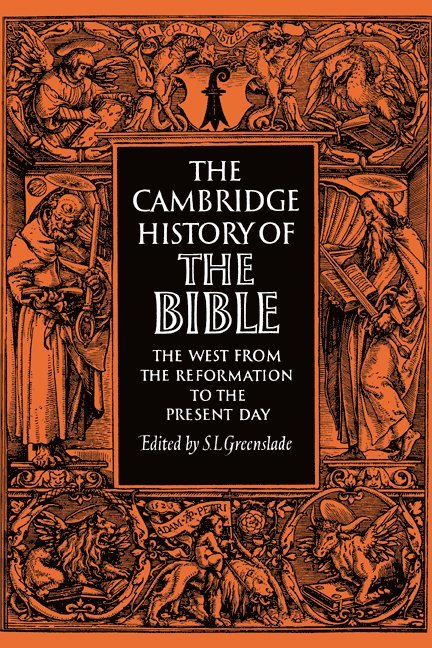 The Cambridge History of the Bible: Volume 3, The West from the Reformation to the Present Day 1