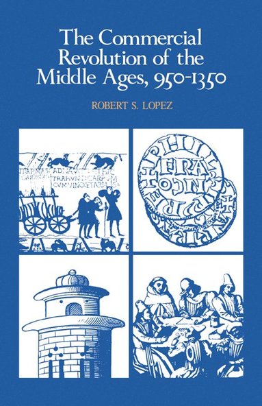 bokomslag The Commercial Revolution of the Middle Ages, 950-1350
