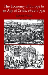 bokomslag The Economy of Europe in an Age of Crisis, 1600 1750