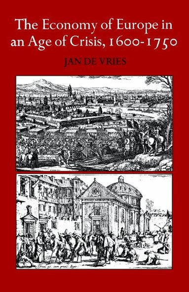 Jan de Vries - The Economy of Europe in an Age of Crisis, 1600-1750, Häftad