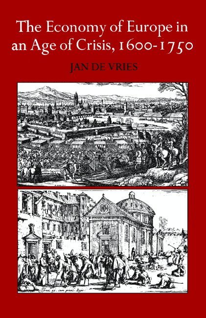 Jan de Vries, De Vries Jan, Jan De Vries, de Vries Jan - The Economy of Europe in an Age of Crisis, 1600 1750, Häftad