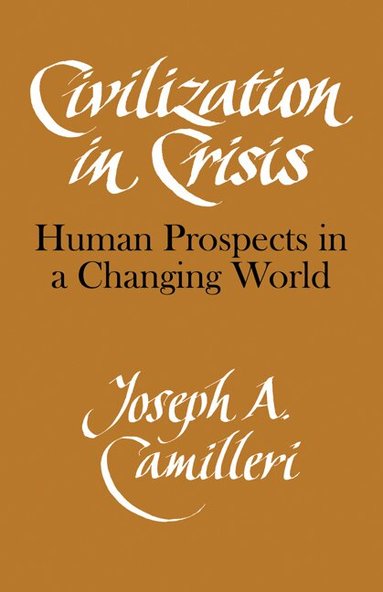 Joseph A. Camilleri - Civilization in Crisis, Häftad