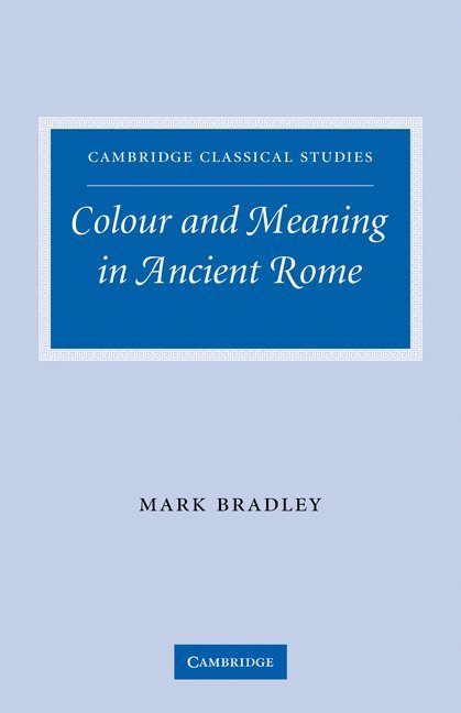 Colour and Meaning in Ancient Rome