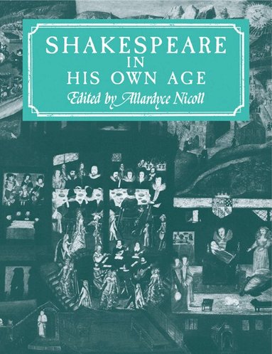 Allardyce Nicoll - Shakespeare in His Own Age, Häftad
