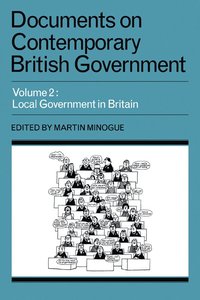 bokomslag Documents on Contemporary British Government: Volume 2, Local Government in Britain