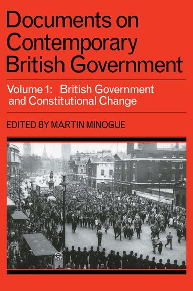 Minogue, Martin Minogue - Documents on Contemporary British Government: Volume 1, British government and constitutional change, Häftad