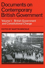 Minogue, Martin Minogue - Documents on Contemporary British Government: Volume 1, British government and constitutional change, Häftad
