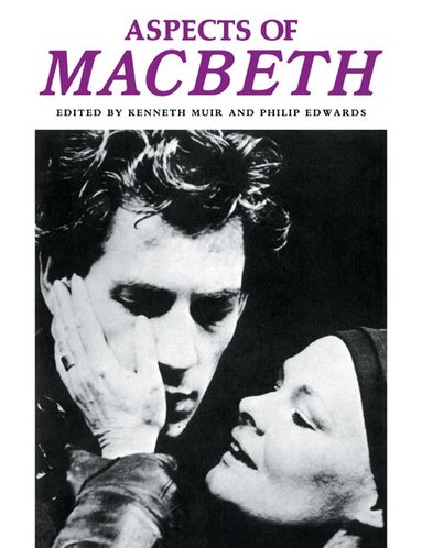 Kenneth Muir, Philip Edwards - Aspects of Macbeth, Häftad