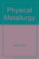 Peter Haasen - Physical Metallurgy, Häftad