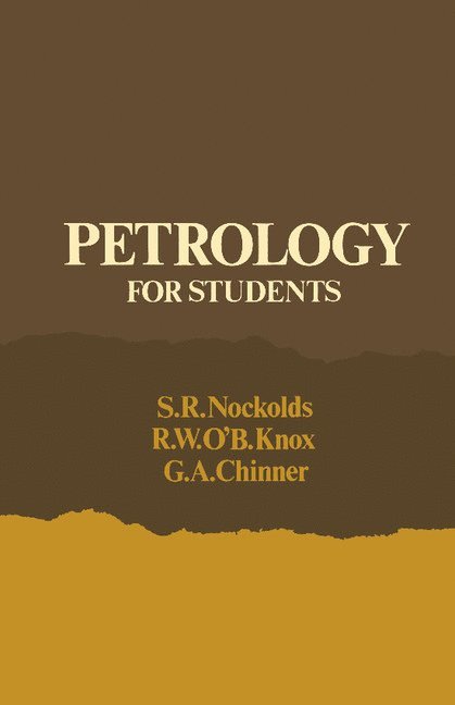 S. R. Nockolds, R. W. O'B. Knox, G. A. Chinner, Stephen Robert Nockolds, P. Nockolds - Petrology for Students, Häftad